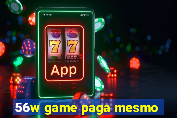 56w game paga mesmo